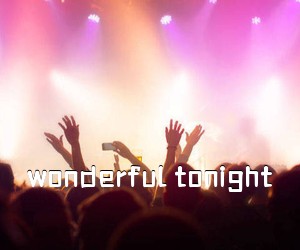 《wonderful tonight吉他谱》
