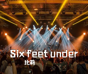 比莉《Six feet under吉他谱》(D调)