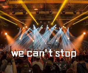 《we can't stop吉他谱》(C调)