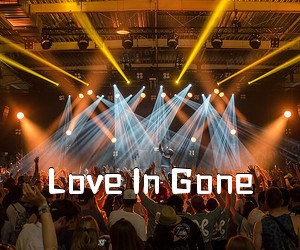 《Love In Gone吉他谱》(C调)