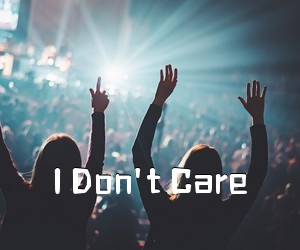 《I Don't Care吉他谱》(G调)