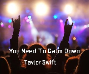 Taylor Swift《You Need To Calm Down吉他谱》