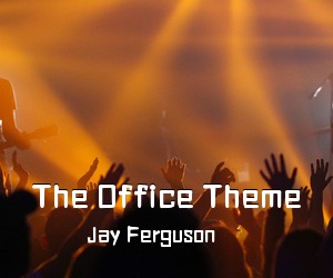 Jay Ferguson《The Office Theme简谱》