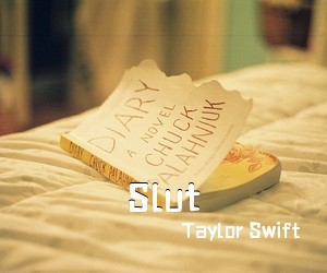 Taylor Swift《Slut简谱》