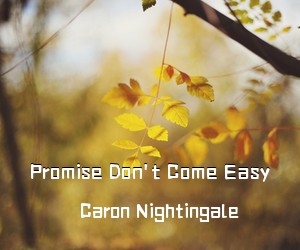 Caron Nightingale《Promise Don't Come Easy吉他谱》