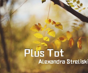 Alexandra Streliski《Plus Tot简谱》