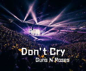 Guns N Roses《Don't Cry吉他谱》