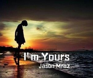 Jason Mraz《I'm Yours吉他谱》