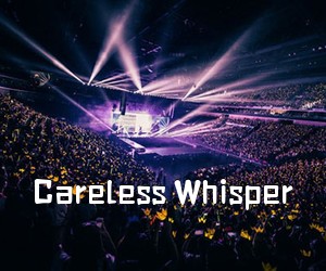 《Careless Whisper吉他谱》(F调)