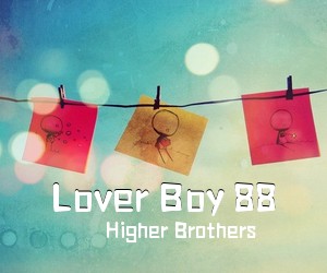 Higher Brothers《Lover Boy 88吉他谱》(C调)