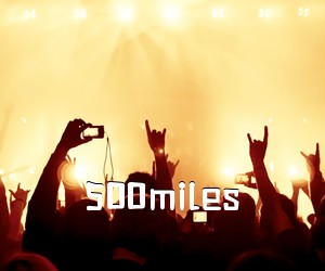 《500miles吉他谱》(G调)