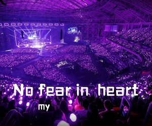 my《No fear in  heart吉他谱》(E调)