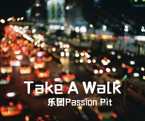 乐团Passion Pit《Take A Walk吉他谱》(C调)