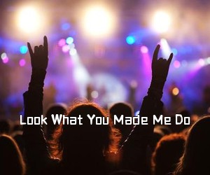 《Look What You Made Me Do吉他谱》