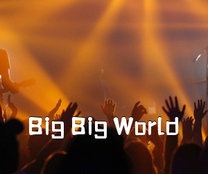 《Big Big World吉他谱》(C调)