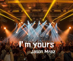 Jason Mraz《I'm yours吉他谱》(G调)