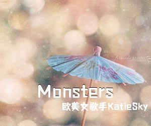 欧美女歌手KatieSky《Monsters吉他谱》(C调)