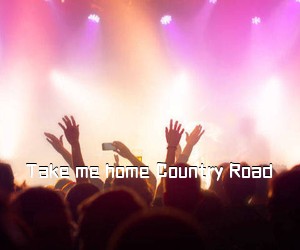 《Take me home Country Road吉他谱》