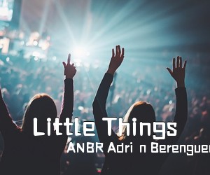 ANBR Adrián Berenguer《Little Things简谱》