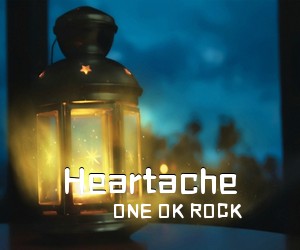 ONE OK ROCK《Heartache吉他谱》