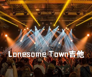 《Lonesome Town吉他吉他谱》