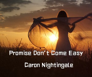 Caron Nightingale《Promise Don't Come Easy吉他谱》