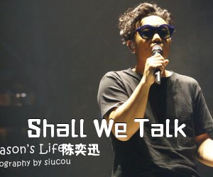 陈奕迅《Shall We Talk吉他谱》(C调)