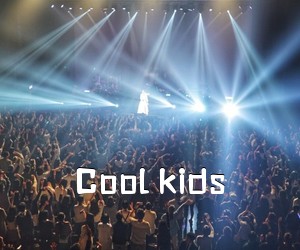 《Cool kids吉他谱》(G调)