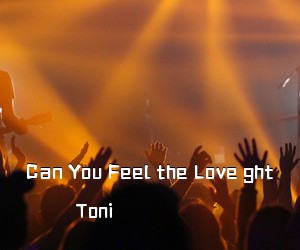 Toni《Can You Feel the Love ght吉他谱》