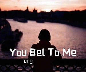 ong《You Bel To Me吉他谱》(C调)