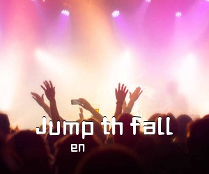 en《Jump th fall吉他谱》(D调)