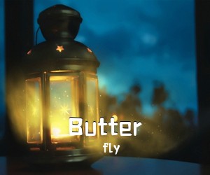 fly《Butter吉他谱》(G调)