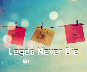 en《Legds Never Die吉他谱》(G调)