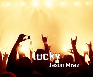 Jason Mraz《lucky吉他谱》(C调)