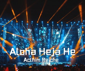 Aclhim Reiche《Aloha Heja He吉他谱》