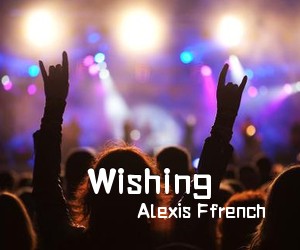 Alexis Ffrench《Wishing简谱》