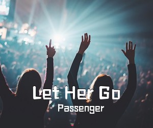 Passenger《Let Her Go吉他谱》(C调)