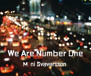 Máni Svavarsson《We Are Number One简谱》