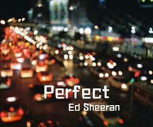 Ed Sheeran《Perfect吉他谱》(G调)