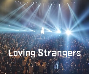 《Loving Strangers吉他谱》(C调)