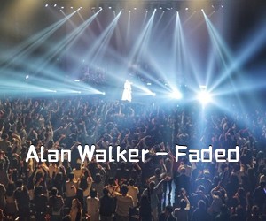 《Alan Walker - Faded吉他谱》