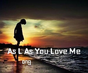ong《As L As You Love Me吉他谱》(C调)