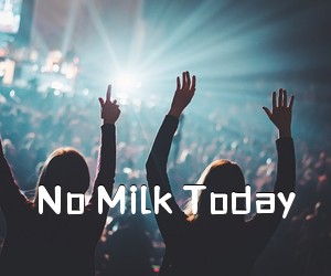 《No Milk Today吉他谱》