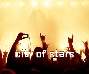 《city of stars吉他谱》