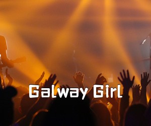 《Galway Girl吉他谱》(G调)