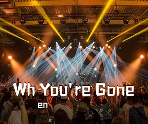 en《Wh You're Gone吉他谱》(G调)