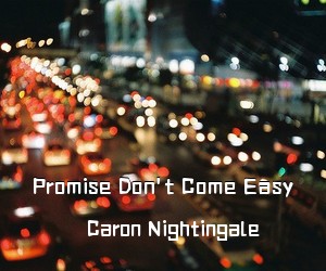 Caron Nightingale《Promise Don't Come Easy吉他谱》