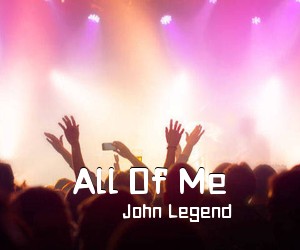 John Legend《All Of Me吉他谱》(A调)