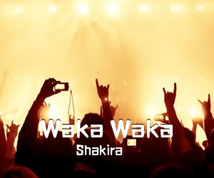 Shakira《Waka Waka吉他谱》(C调)