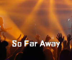 《So Far Away吉他谱》